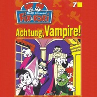 Fix & Foxi, Folge 7: Achtung, Vampire! - Mennigen Peter - Hörbuch