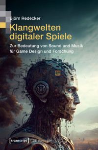 Klangwelten digitaler Spiele - Björn Redecker - kostenlos E-Book