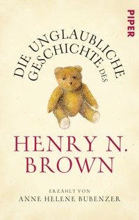 Die unglaubliche Geschichte des Henry N. Brown - Anne Helene Bubenzer - E-Book