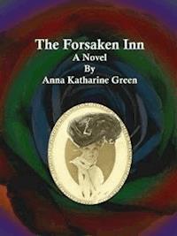 The Forsaken Inn - Anna Katharine Green - E-Book