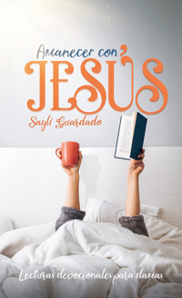 Amanecer con Jesús - Saily Guarado - E-Book