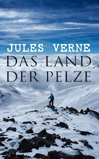 Das Land der Pelze - Jules Verne. - E-Book