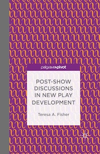 Post-Show Discussions in New Play Development - T. Fisher - E-Book