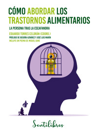 Cómo abordar los trastornos alimentarios - Eduardo Torres Celdrán - E-Book