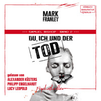 Du, ich und der Tod - Samuel Bishop, Band 2 (ungekürzt) - Mark Franley - Hörbuch