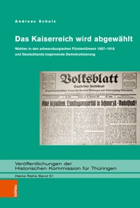 Das Kaiserreich wird abgewählt - Andreas Schulz - E-Book