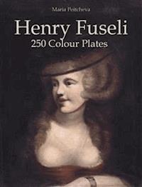 Henry Fuseli: 250 Colour Plates - Maria Peitcheva - E-Book