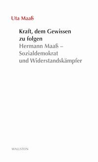 Kraft, dem Gewissen zu folgen - Uta Maaß - E-Book