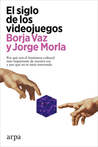 El siglo de los videojuegos - Jorge Morla - E-Book