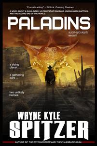 Paladins: A Post-apocalyptic Western - Wayne Kyle Spitzer - E-Book