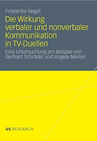 Die Wirkung verbaler und nonverbaler Kommunikation in TV-Duellen - Friederike Nagel - E-Book