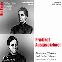 Prädikat Ausgezeichnet - Die Ärztinnen Franziska Tiburtius und Emilie Lehmus - Barbara Sichtermann - Hörbuch