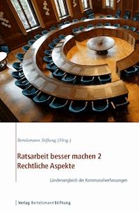 Ratsarbeit besser machen 2 - Rechtliche Aspekte -  - E-Book