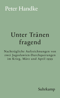 Unter Tränen fragend - Peter Handke - E-Book