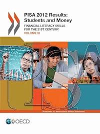 PISA 2012 Results: Students and Money (Volume VI) -  - kostenlos E-Book
