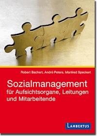 Sozialmanagement für Aufsichtsorgane, Leitungen und Mitarbeitende - Robert Bachert - E-Book