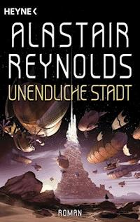 Unendliche Stadt - Alastair Reynolds - E-Book