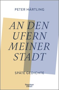 An den Ufern meiner Stadt - Peter Härtling - E-Book