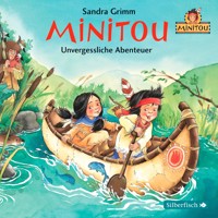 Minitou 3: Unvergessliche Abenteuer - Sandra Grimm - Hörbuch