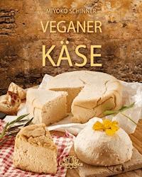 Veganer Käse - Miyoko Schinner - E-Book