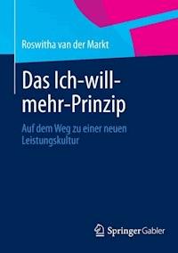 Das Ich-will-mehr-Prinzip - Roswitha A. van der Markt - E-Book