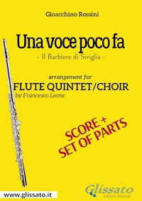 Una Voce Poco Fa - Flute quintet/choir score & parts - Gioacchino Rossini - E-Book