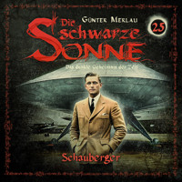 Die schwarze Sonne, Folge 25: Schauberger - Günter Merlau - Hörbuch