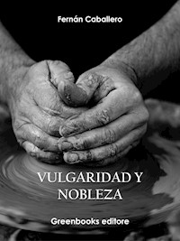 Vulgaridad y nobleza - Fernán Caballero - E-Book