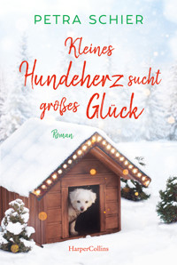 Kleines Hundeherz sucht großes Glück - Petra Schier - E-Book