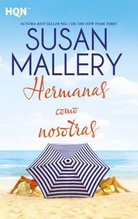 Hermanas como nosotras - Susan Mallery - E-Book