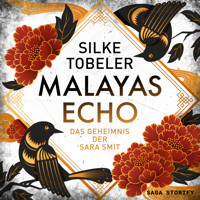 Malayas Echo – das Geheimnis der Sara Smit - Silke Tobeler - Hörbuch