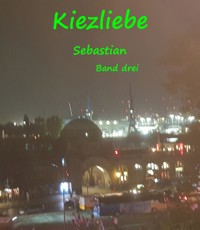 Kiezliebe Sebastian - Linmey - E-Book