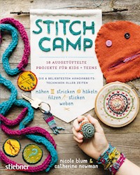 Stitch Camp - 18 ausgetüftelte Projekte für Kids + Teens - Nicole Blum - E-Book