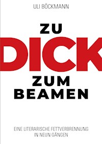 ZU DICK ZUM BEAMEN - Uli Böckmann - E-Book