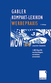 Gabler Kompakt-Lexikon Werbepraxis - Joachim Seebohn - E-Book