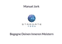 Stargate Yoga - Manuel Jork - E-Book