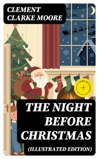 The Night Before Christmas (Illustrated Edition) - Clement Clarke Moore - E-Book