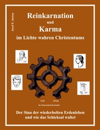 Reinkarnation und Karma im Lichte wahren Christentums - Josef F. Justen - E-Book