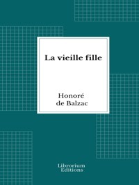La vieille fille - Honoré de Balzac - E-Book