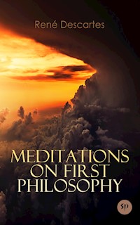 Meditations on First Philosophy - René Descartes - E-Book