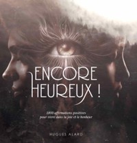 Encore heureux ! - Hugues Alard - E-Book