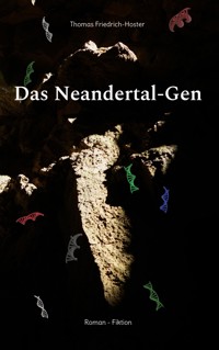 Das Neandertal-Gen - Thomas Friedrich-Hoster - E-Book