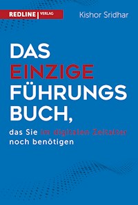 Das einzige Führungsbuch, das Sie im digitalen Zeitalter benötigen - Kishor Sridhar - E-Book
