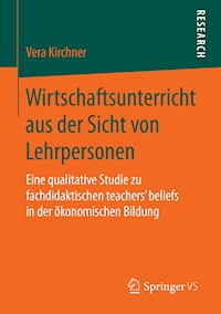 Wirtschaftsunterricht aus der Sicht von Lehrpersonen - Vera Kirchner - E-Book