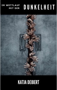 Im Wettlauf mit der Dunkelheit - Katja Deibert - E-Book