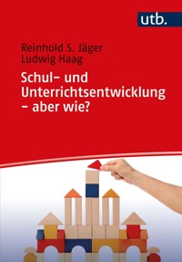 Schul- und Unterrichtsentwicklung - aber wie? - Reinhold S. Jäger - E-Book
