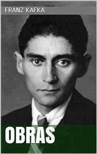 Franz Kafka - Obras - Franz  kafka - E-Book