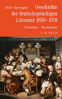 Geschichte der deutschen Literatur  Bd. 8: Geschichte der deutschsprachigen Literatur 1830-1870 - Peter Sprengel - E-Book