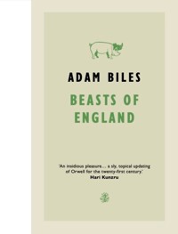 Beasts Of England - Adam Biles - E-Book