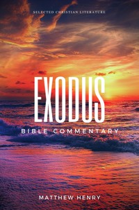 Exodus - Bible Commentary - Matthew Henry - E-Book